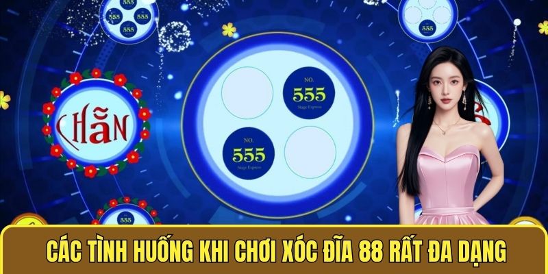 Chơi Xóc Đĩa 88 Cực Vui, Rinh Phần Thưởng Quà Khủng Nhất 2 Các tình huống khi chơi xóc đĩa 88 rất đa dạng