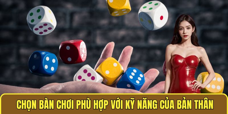Kỹ Thuật Chơi Xóc Đĩa Bịp - Bí Quyết Chiến Thắng Cực Đỉnh 3 Chọn bàn chơi phù hợp với kỹ năng của bản thân