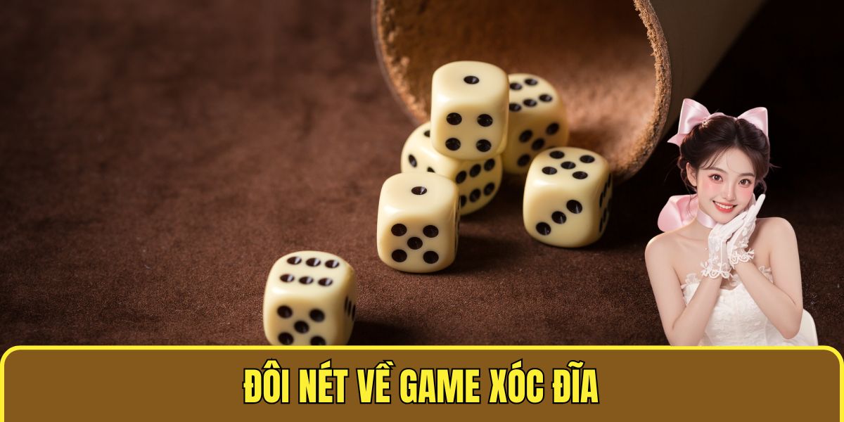 Luật Chơi Xóc Đĩa - Hiểu Đúng Để Thắng Lớn Mỗi Ván Cược 1 Đôi nét về game xóc đĩa