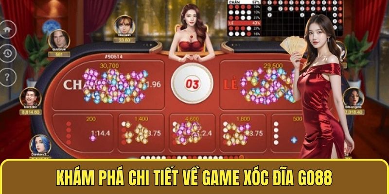 Xóc Đĩa Go88 –Trải Nghiệm Cá Cược Trực Tuyến Thú Vị 1 Khám phá chi tiết về game xóc đĩa go88