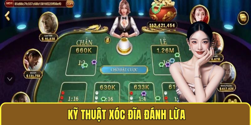 Xóc Đĩa Bịp - Chiêu Trò Nhận Biết Và Cách Phòng Tránh 2 Kỹ thuật đánh lừa người chơi