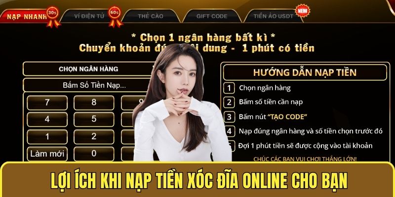 Nạp Tiền Xóc Đĩa Online - Chỉ Dẫn Giao Dịch Nhanh Chính Xác 1 Lợi ích khi nạp tiền XÓC ĐĨA ONLINE cho bạn