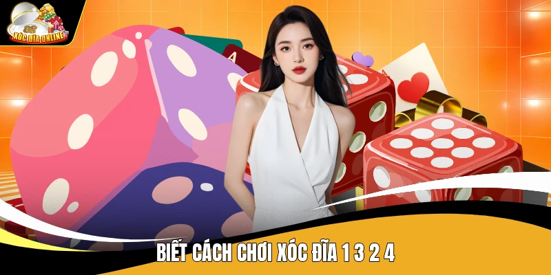 Biết cách chơi xóc đĩa 1 3 2 4