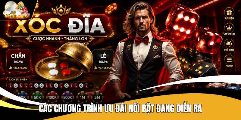 Các chương trình ưu đãi Xóc Đĩa nổi bật đang diễn ra