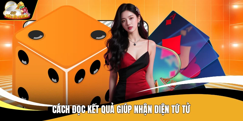 Săn Tứ Tử Trong Xóc đĩa Đổi Thưởng - Cách Theo Cầu 2 Cách đọc kết quả giúp nhận diện tứ tử