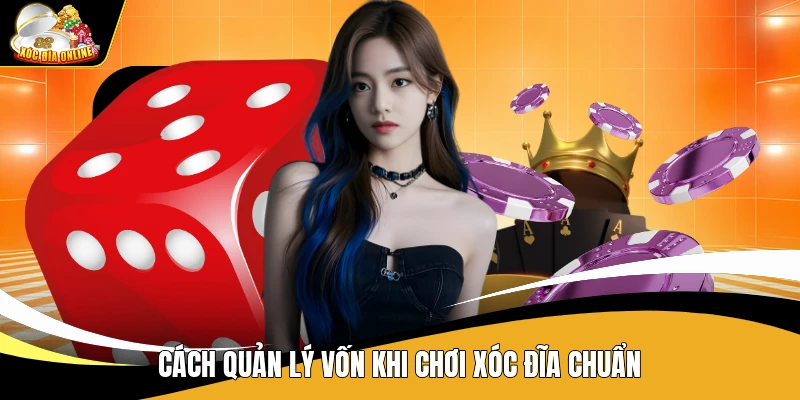 Cách Quản Lý Vốn Khi Chơi Xóc Đĩa - Chia Quỹ Dễ Hiểu 1 Cách quản lý vốn khi chơi xóc đĩa chuẩn