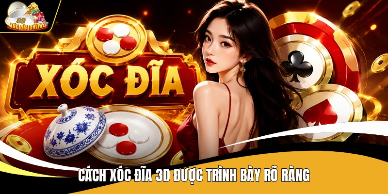Xóc Đĩa 3D - Cách Chơi Dễ Hiểu Cho Người Mới Bắt Đầu 1 Cách xóc đĩa 3d được trình bày rõ ràng