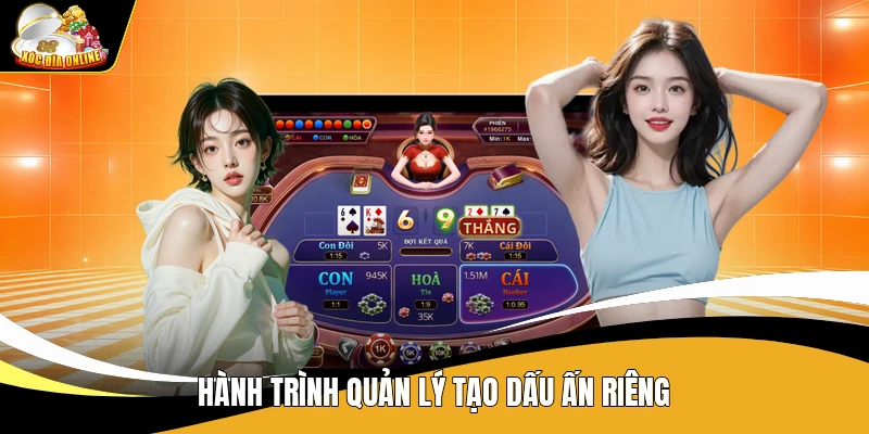 Hành trình quản lý tạo dấu ấn riêng