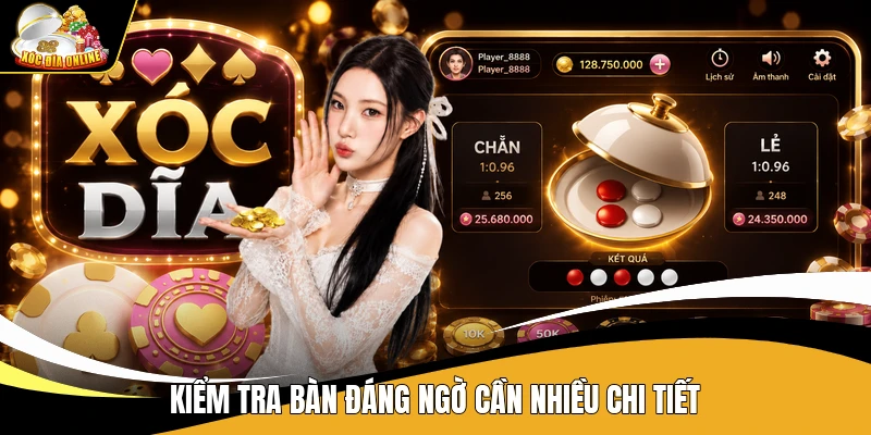 Dấu Hiệu Nhận Biết Xóc đĩa Bịp - Cách Nhìn Ra Nhanh 3 Kiểm tra bàn đáng ngờ cần nhiều chi tiết