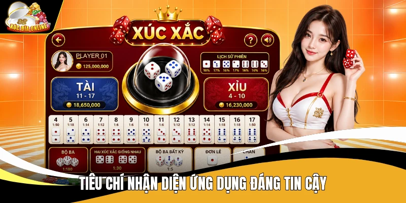 Cách Chọn App Xóc Đĩa Uy Tín - 7 Tiêu Chí Dễ Kiểm Tra 2 Tiêu chí nhận diện ứng dụng đáng tin cậy